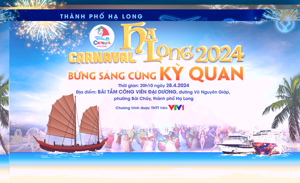 Carnaval Hạ Long 2024: Carnaval trên biển đầu tiên tại Việt Nam sẽ diễn ra vào ngày 28/4